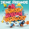 Deine Freunde, Die Kinder spielen verrückt (Album) Deine Freunde, Die Kinder spielen verrückt (Album)
